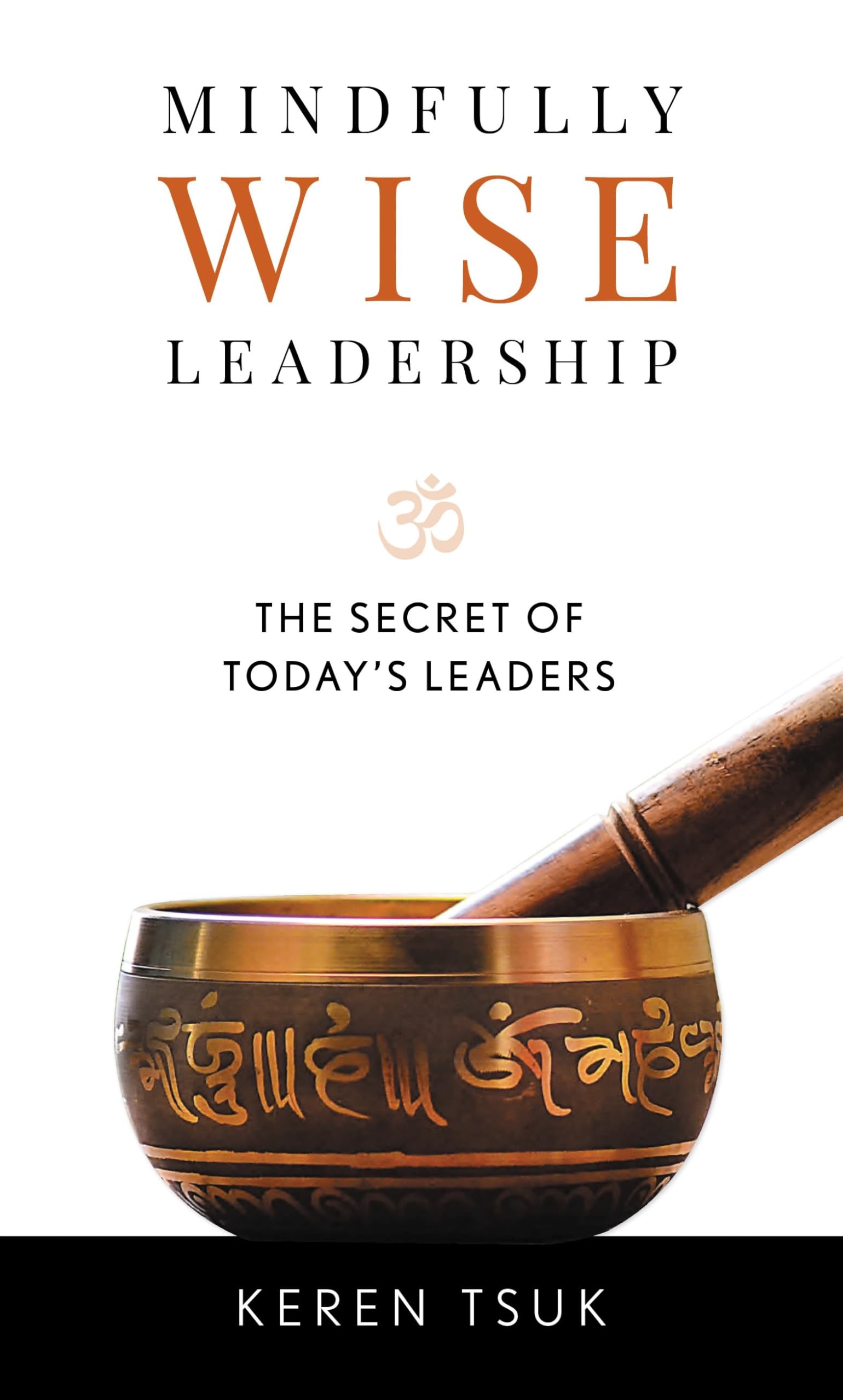 Buy Mindfully Wise Leadership: The Secret of Today's Leaders — BookShops.in