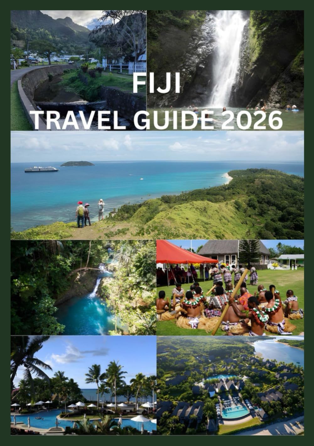 FIJI TRAVEL GUIDE 2026: Your Essential Guide to Islands, Beaches, Culture & Adventure