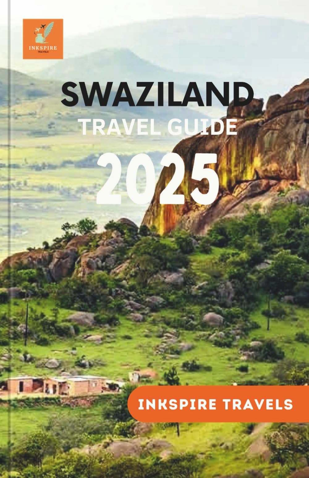 SWAZILAND Travel Guide 2025: Cultural Journeys, Wildlife Encounters, Scenic Routes & Local Wisdom Across Southern Africa’s Hidden Kingdom