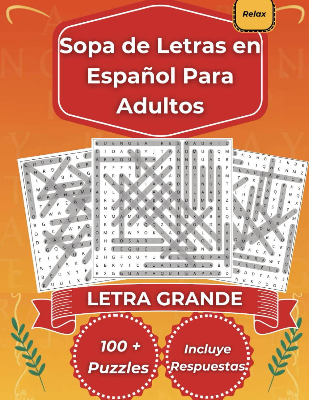 Sopa de Letras en Español Para Adultos: Letra Grande - Divertido y Relajante, más de 100 Puzzles - Spanish Crossword Puzzles for Seniors, - Spanish Crossword Puzzles (Spanish edition)