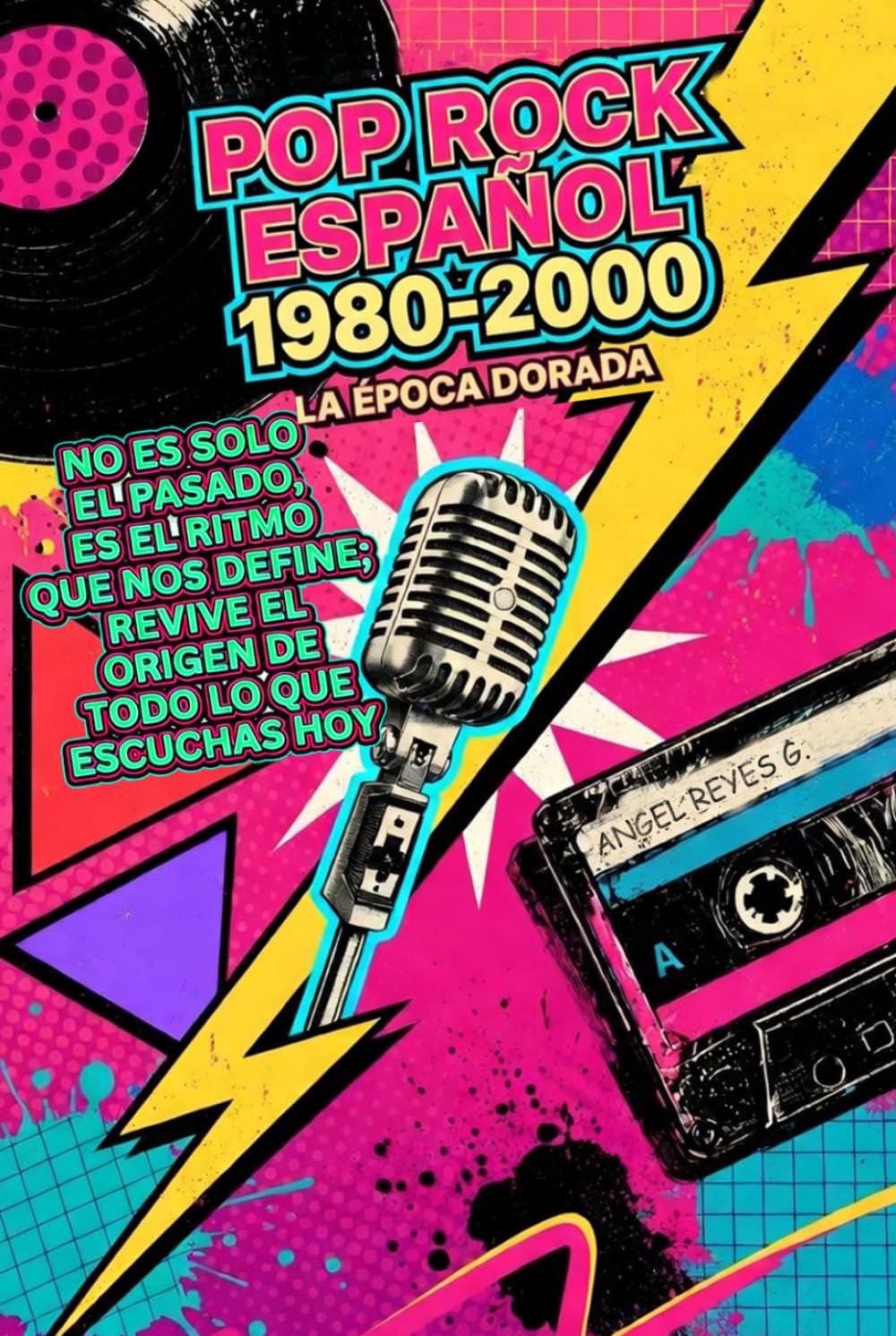 LA ÉPOCA DORADA Del Pop y rock en España, 1980–1999