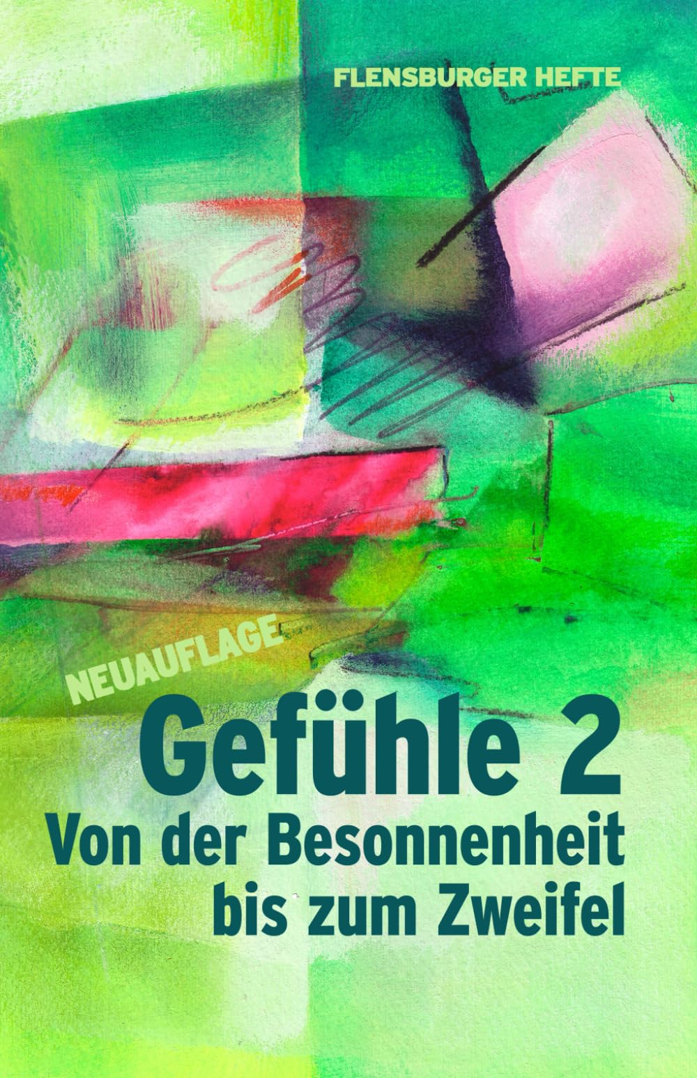 Gefühle 2: Von der Besonnenheit bis zum Zweifel (Flensburger Hefte - Naturgeister)