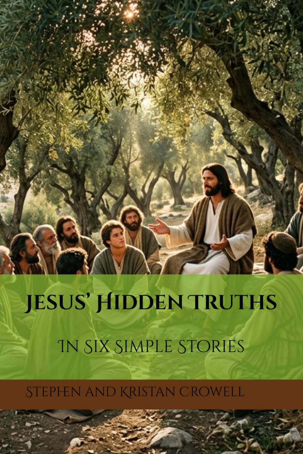 Jesus’ Hidden Truths In Six Simple Stories (Jesus Related Truth Through His Simple Stories)