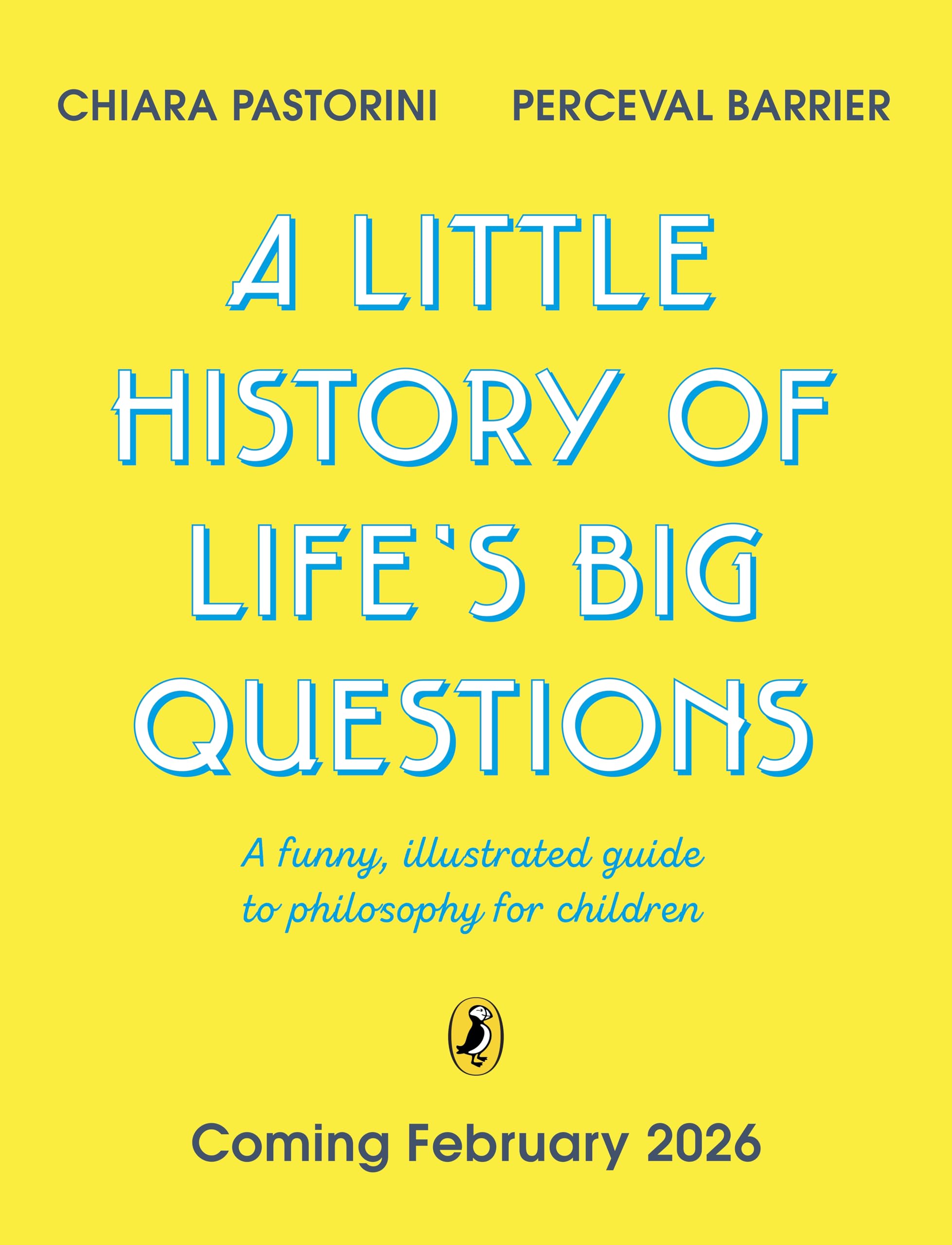 A Little History of Life’s Big Questions: A funny, illustrated guide to philosophy for children
