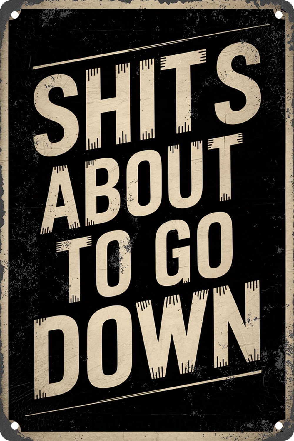 SMAZDFXX Shit's About To Go Down Vintage Metal Tin Sign Funny Bathroom Wall Art Decor Poster, Restroom Sign and Toilet Decoration, Great 5.5"x8"