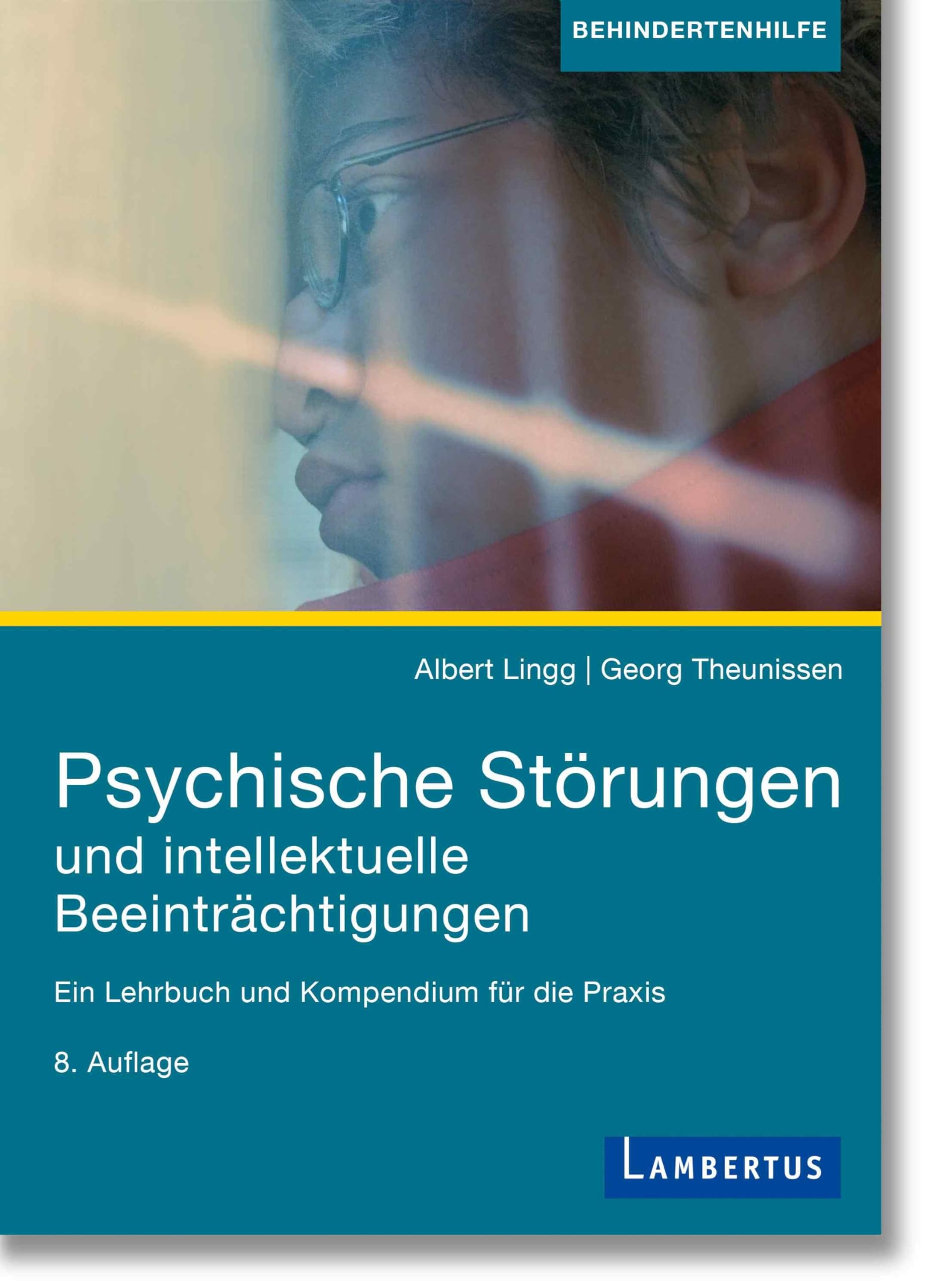 Psychische Störungen und intellektuelle Beeinträchtigungen: Ein Lehrbuch und Kompendium für die Praxis, 8. aktualisierte Auflage
