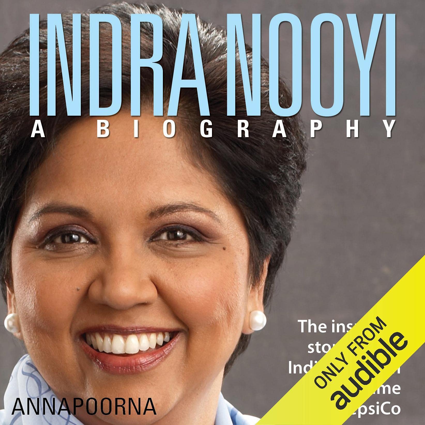 AnnapoornaIndra Nooyi - A Biography
