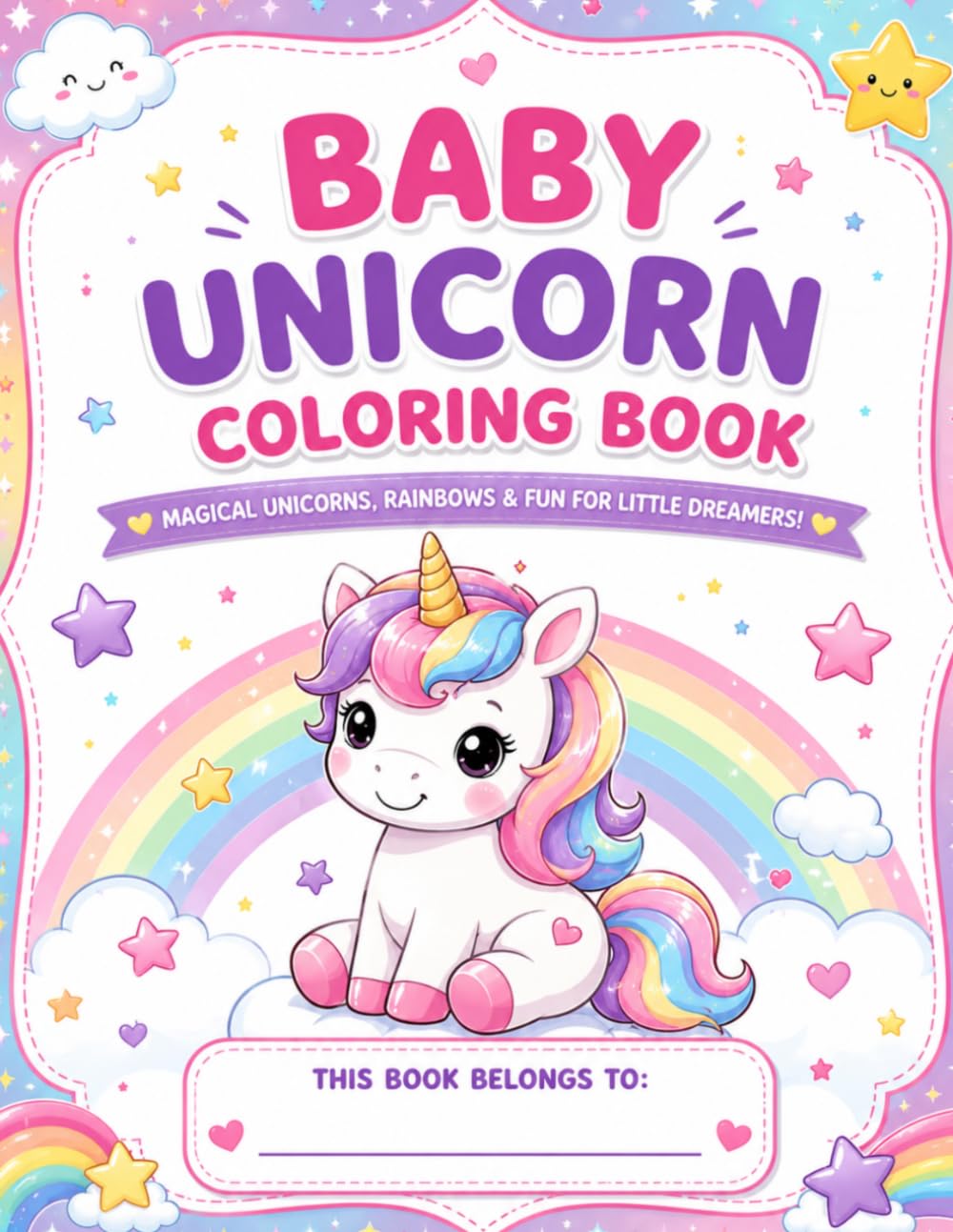 Unicorn Coloring Book for Kids Ages 4-8: Cute Magical Unicorns, Rainbows, Stars & Fantasy Coloring Pages for Girls