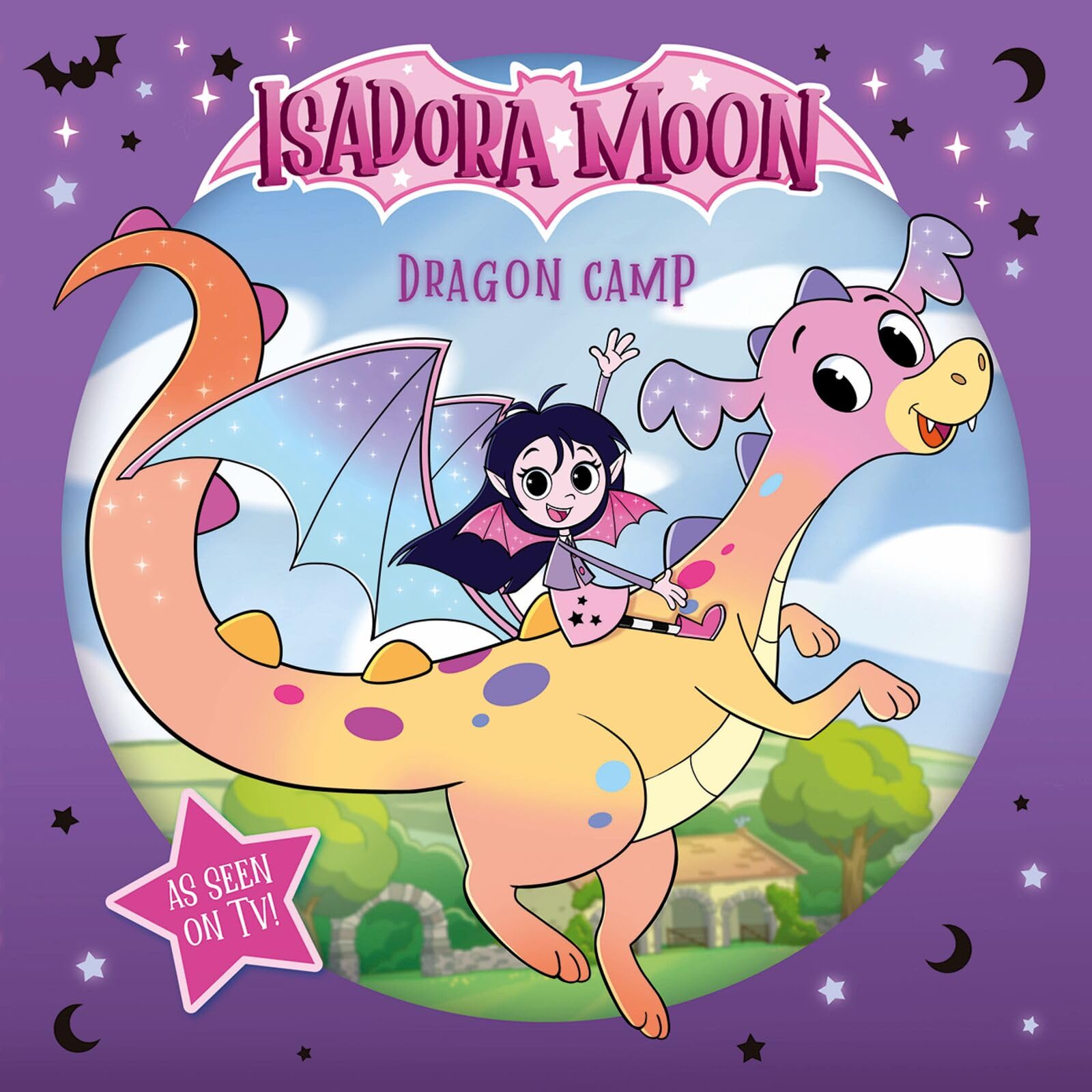 Isadora Moon: Dragon Camp (Exciting picture book retelling Isadora's on-screen adventures, perfect for fans aged 4-6) (Isadora Moon: TV Tie In Range)
