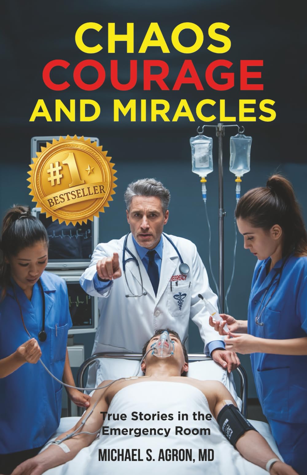 Chaos, Courage, and Miracles: True Stories in the Emergency Room