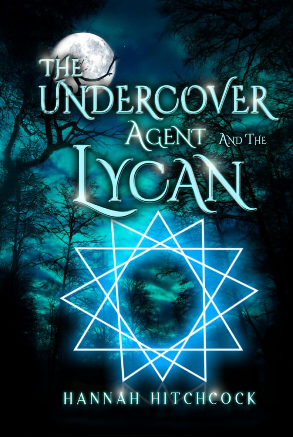 THE UNDERCOVER AGENT AND THE LYCAN: AN UNDERCOVER AGENT'S TALE