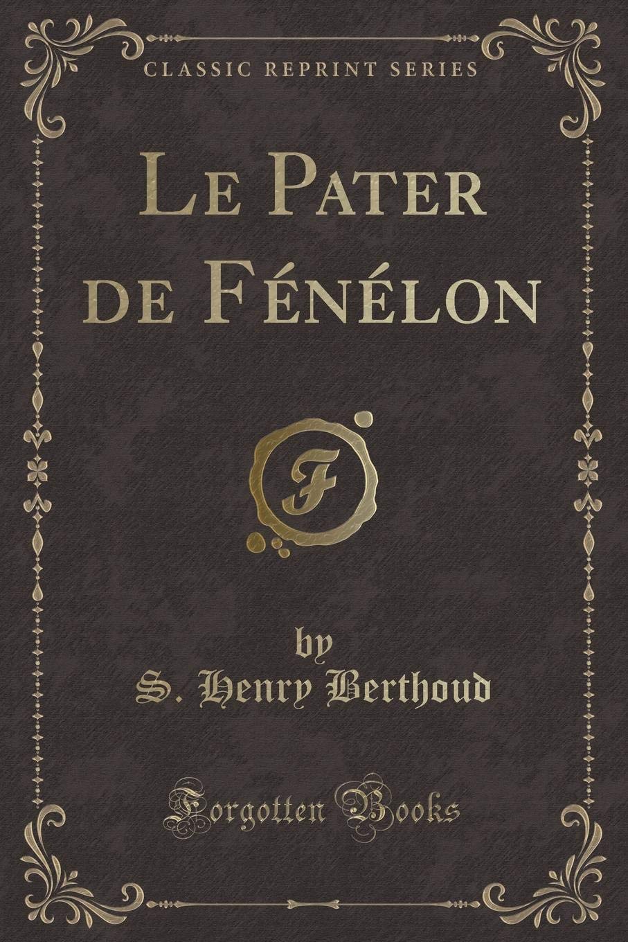Le Pater de Fénélon (Classic Reprint)