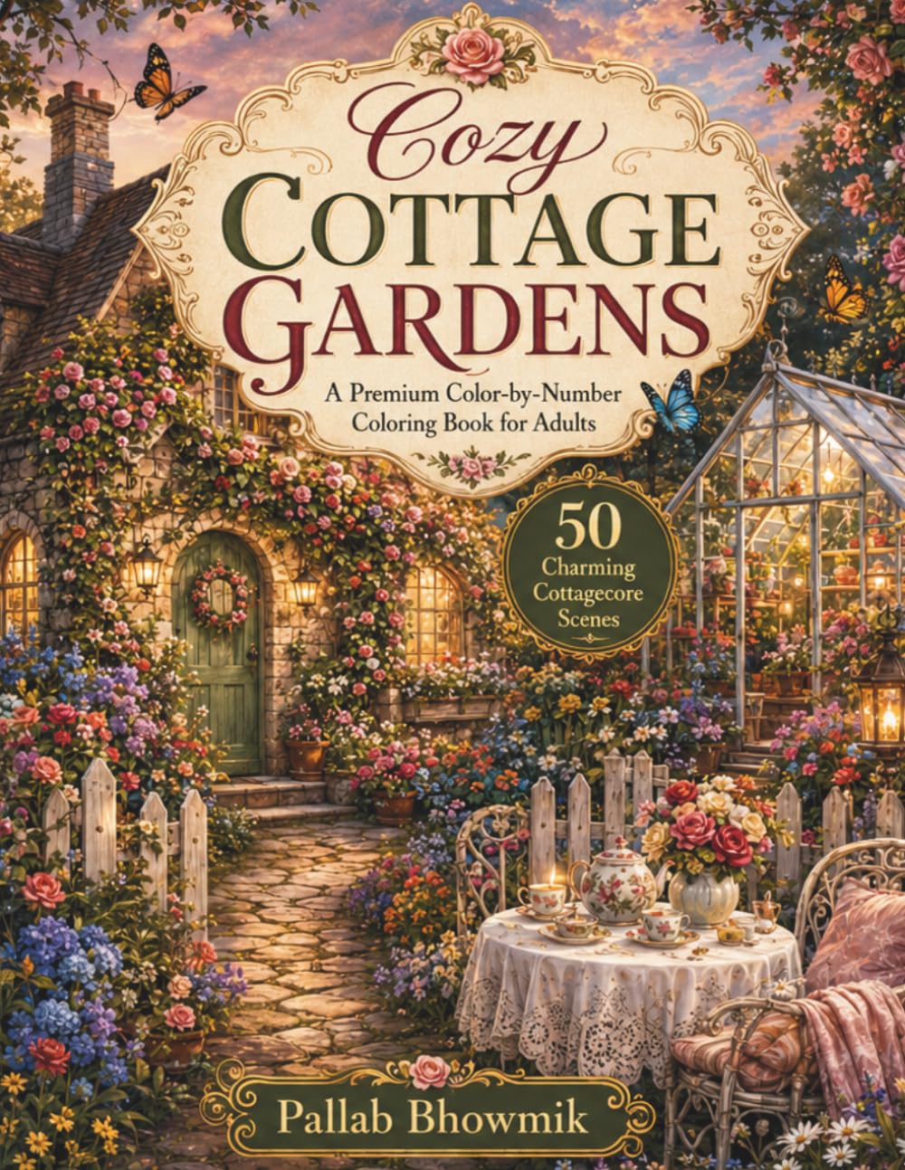 Cozy Cottage Gardens: A Premium Color-by-Number Journey Through Charming Homes, Blooming Gardens, and Peaceful Cottagecore Scenes (Premium Color-by-Number Collection)