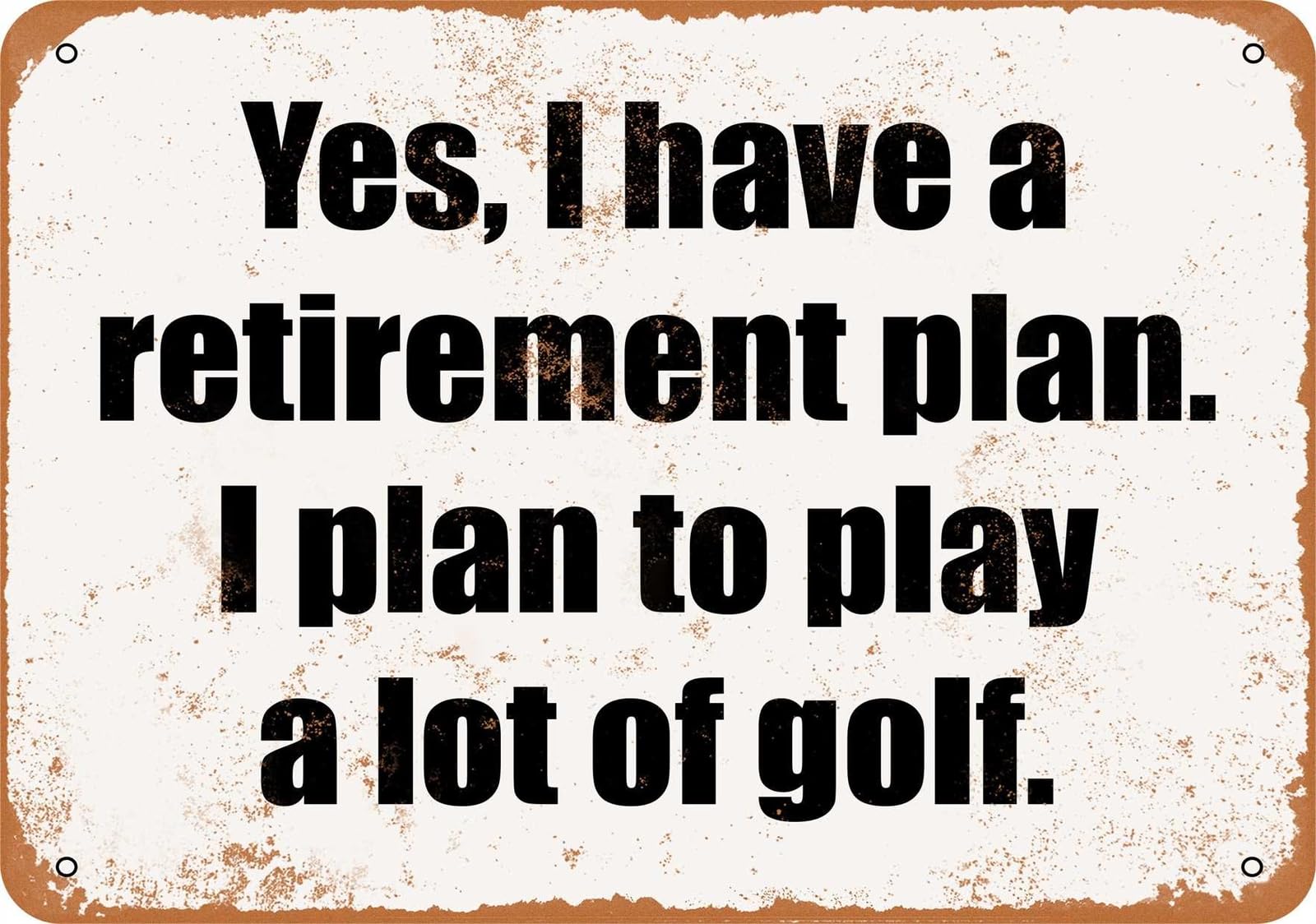 Miaomansenstore Metal Sign - Yes, I Have A Retirement Plan - To Play Golf - Vintage Look Home Decor