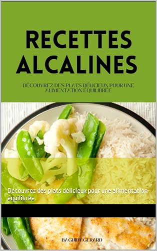 Recettes alcalines : Découvrez des plats délicieux pour une alimentation équilibrée