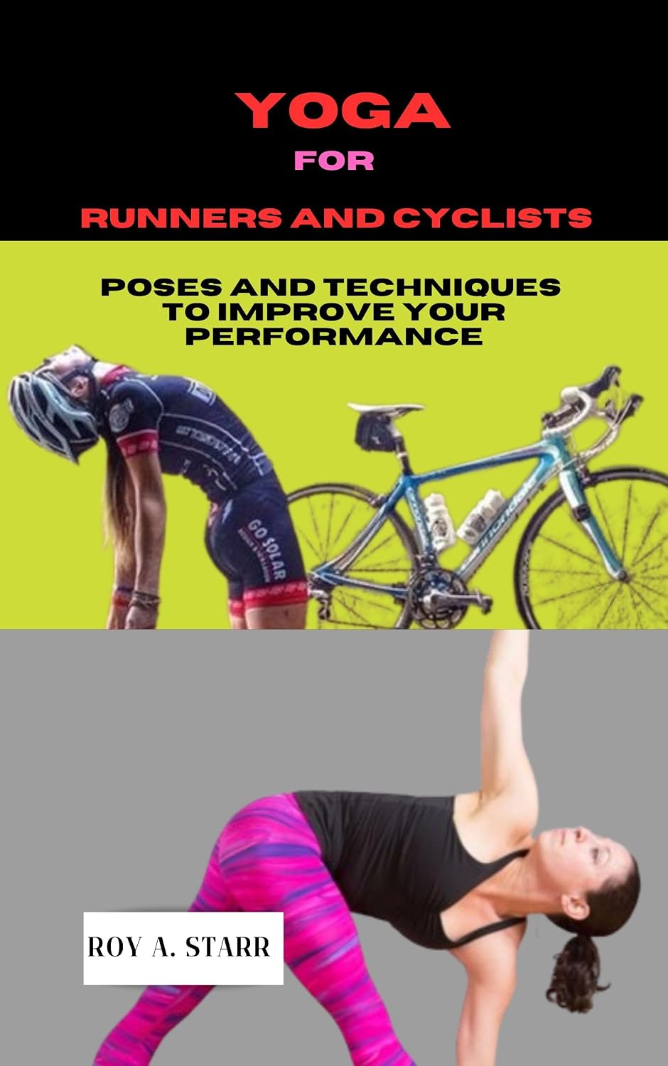 Yoga for Runners and Cyclists: 10-minutes Poses And Techniques To Improve Your Performance