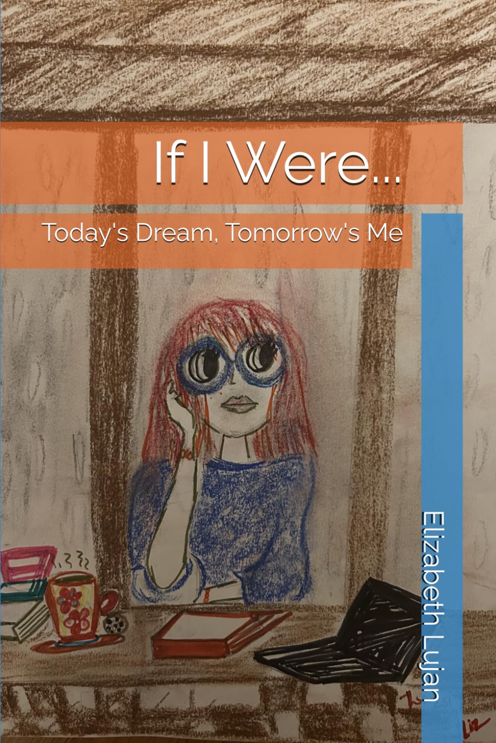 If I Were...: Today's Dream, Tomorrow's Me