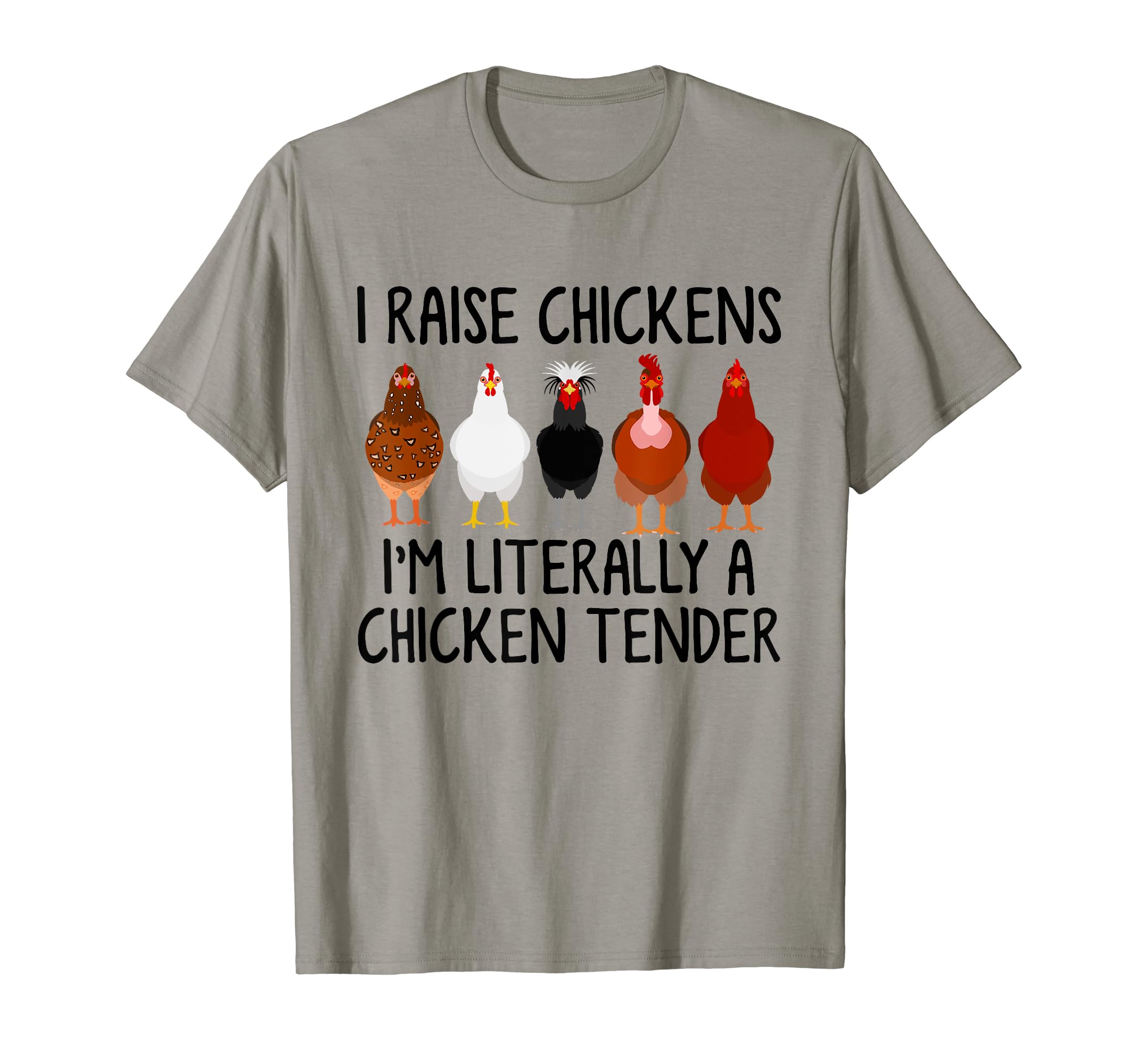 MerchipI Raise Chickens I'm Literally A Chicken Tender T-ShirtOEKO-TEX STANDARD 100