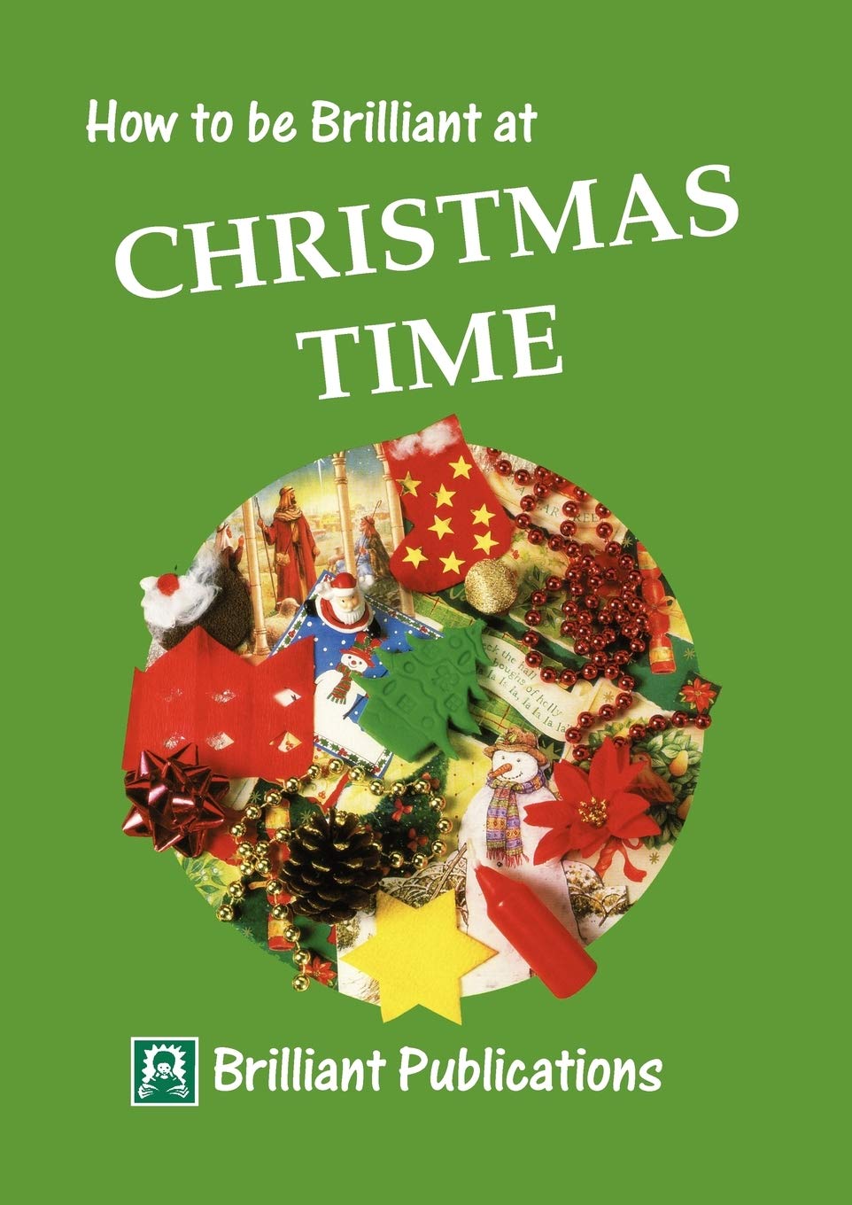 How to be Brilliant at Christmas Time By Darin Mount,Valerie Edgar