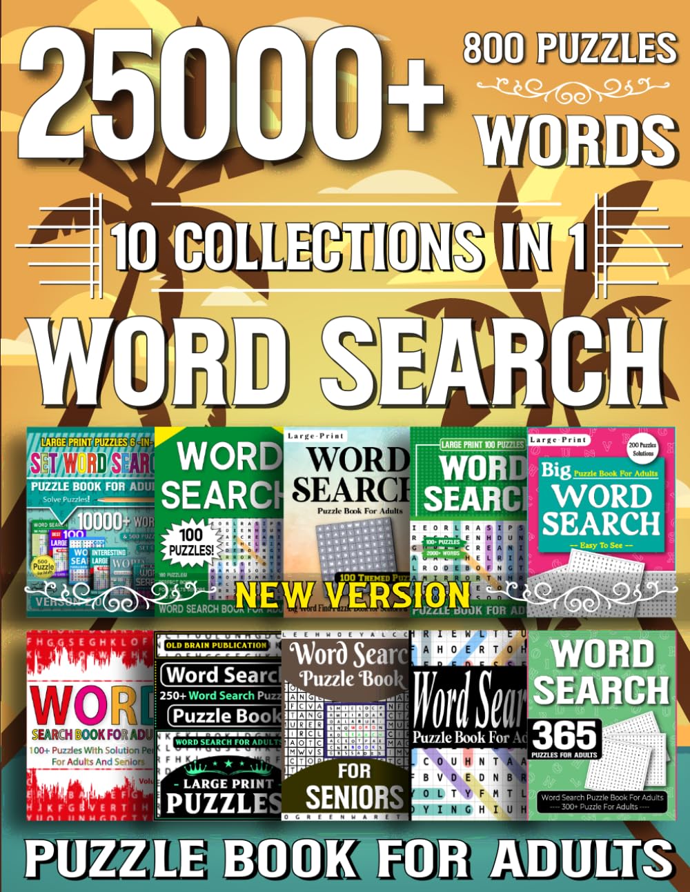 25000+ Words Word Search Puzzle Book for Adults: 800 Puzzles in 10 Collections: Challenging & Relaxing Word Search with Solutions – Brain-Boosting Puzzles for Adults, Seniors & Puzzle Lovers