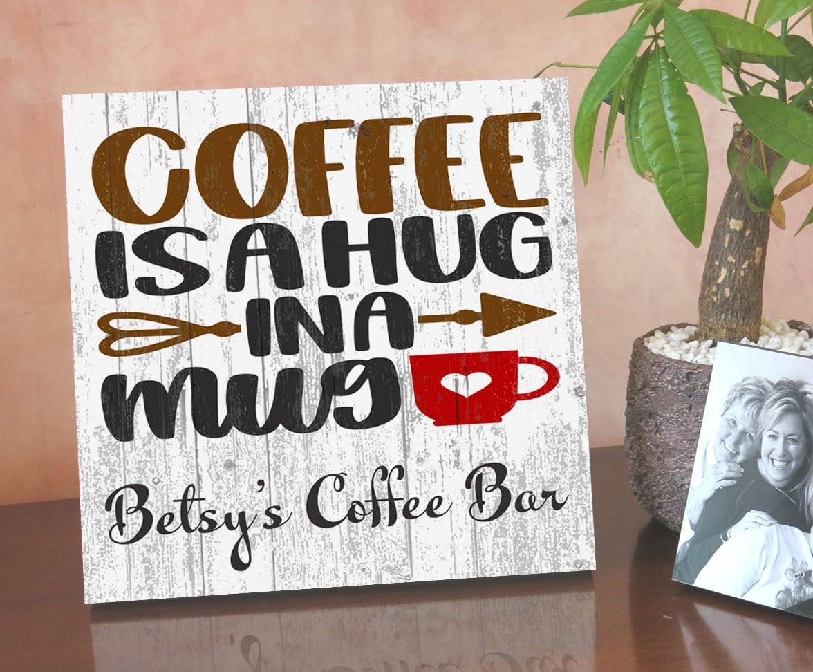 Custom Coffee Bar Sign for Kitchen or Coffee Bar PERSONALIZED Name Wood Wall Decor for Kitchen, Coffee Bar, Home, Office - Solid Wood - 10.5in x 10.5in (Coffee Is A Hug In A Mug)