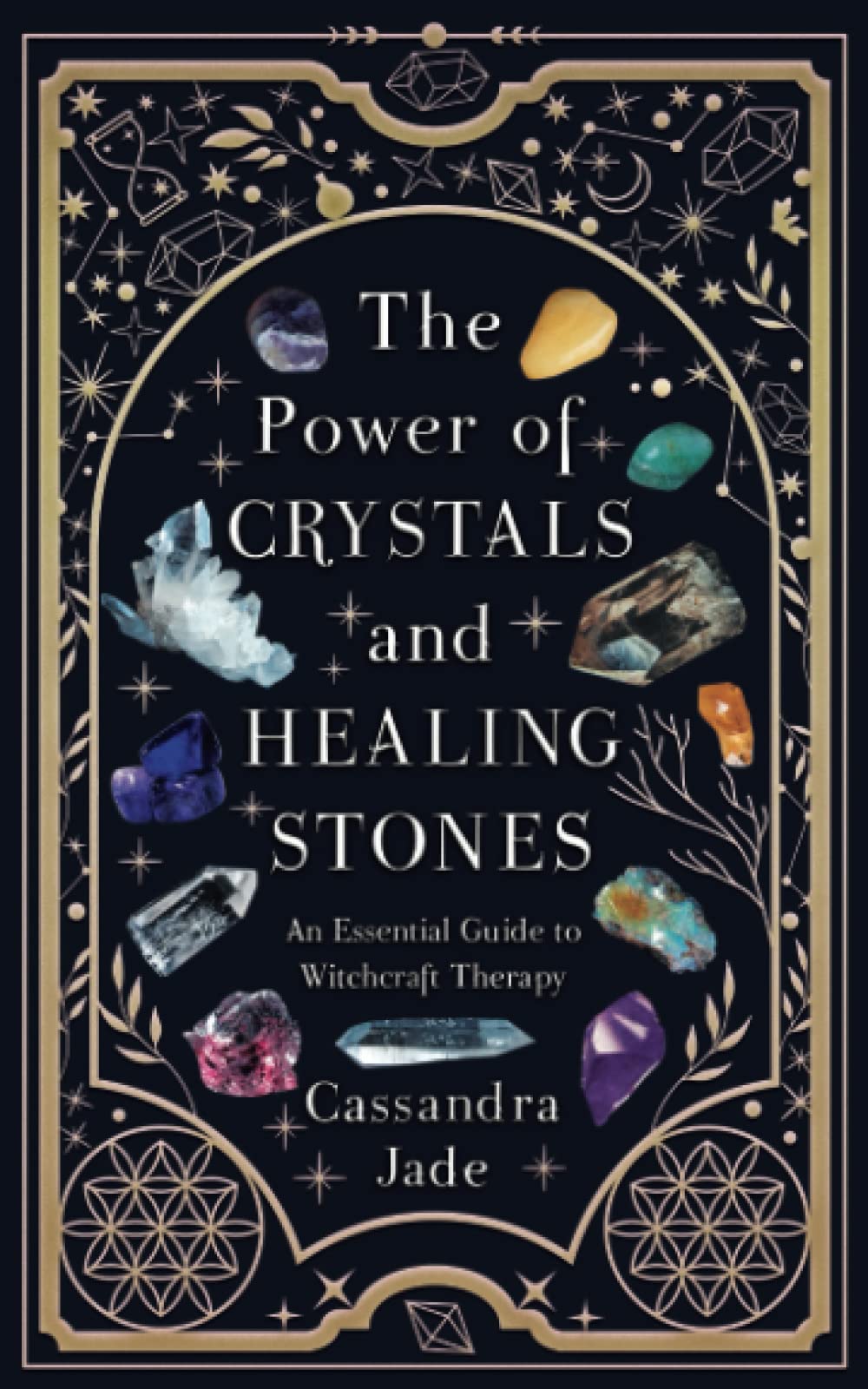 The Power of Crystals and Healing Stones: An Essential Guide to Witchcraft Therapy (Wicca and Witchcraft)