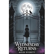 Wednesday Returns An Unofficial Companion to Season 2 of the Netflix Hit Secrets, Shadows, and the Strange at Nevermore