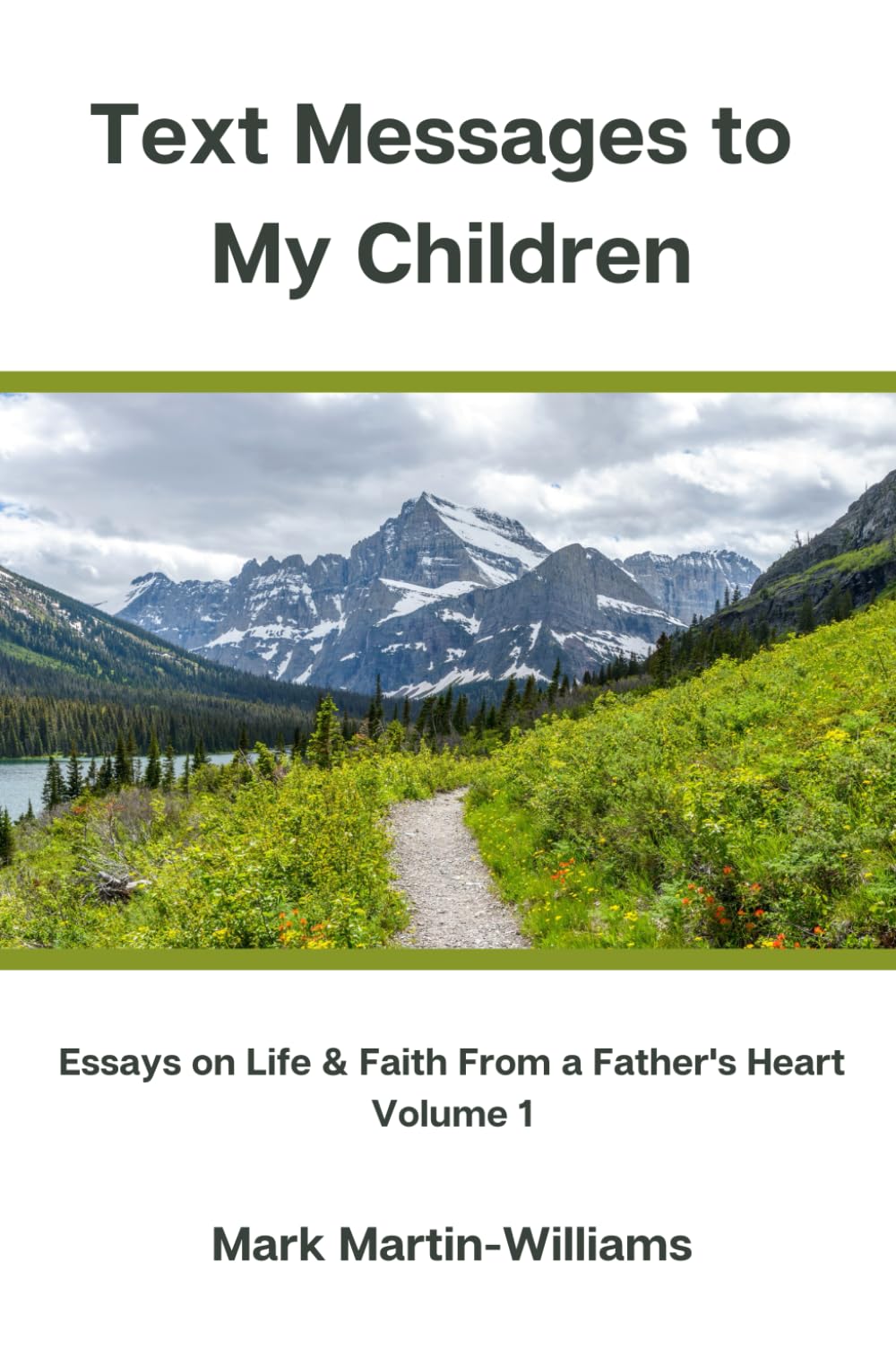 Text Messages to My Children: Essays On Life & Faith From a Father's Heart - Volume 1