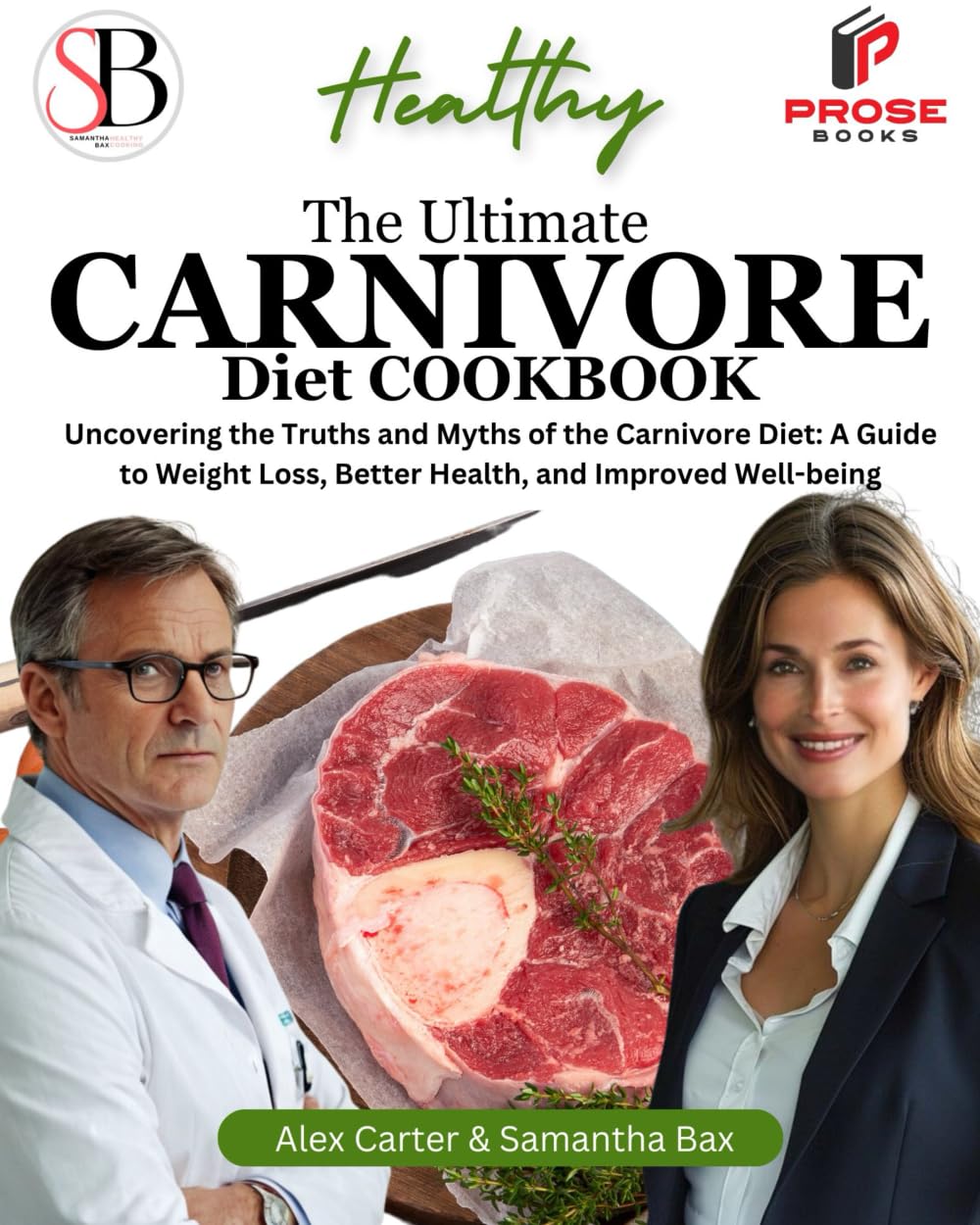 The Ultimate Carnivore Diet Cookbook Uncovering the Truths and Myths The Ultimate Carnivore Diet Cookbook Uncovering the Truths and Myths