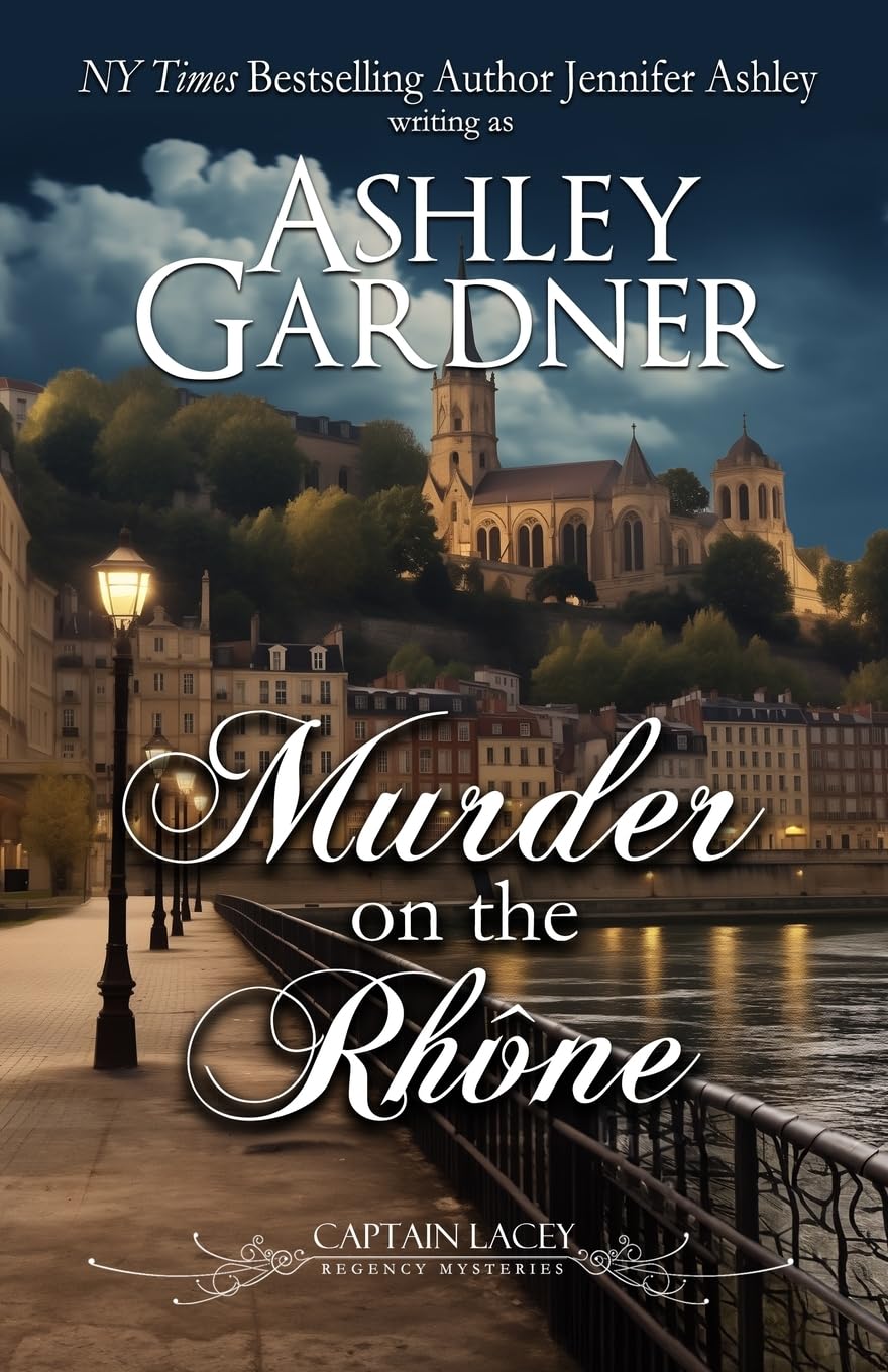 Murder on the Rhône: 18 (Captain Lacey Regency Mysteries)
