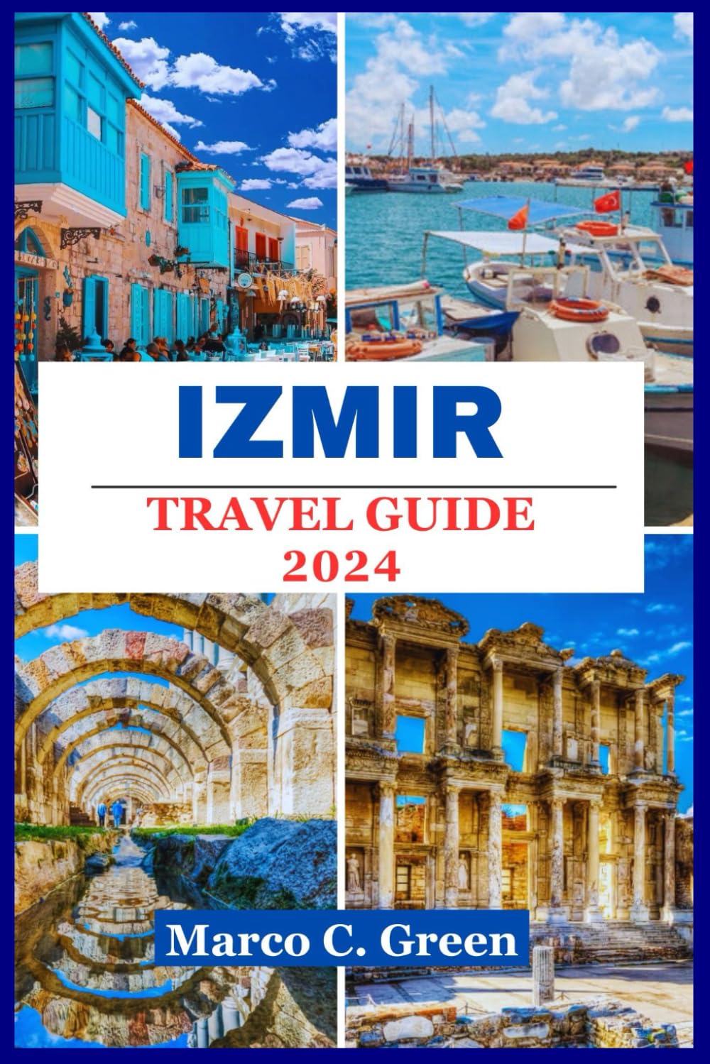 Izmir Travel Guide 2024: Beyond Landmarks Discovering Hidden Treasures In Izmir