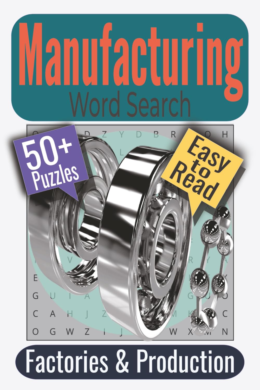 Manufacturing Word Search Puzzle Book: Puzzles featuring Manufacturing Processes, Industrial Materials, Factory Operations