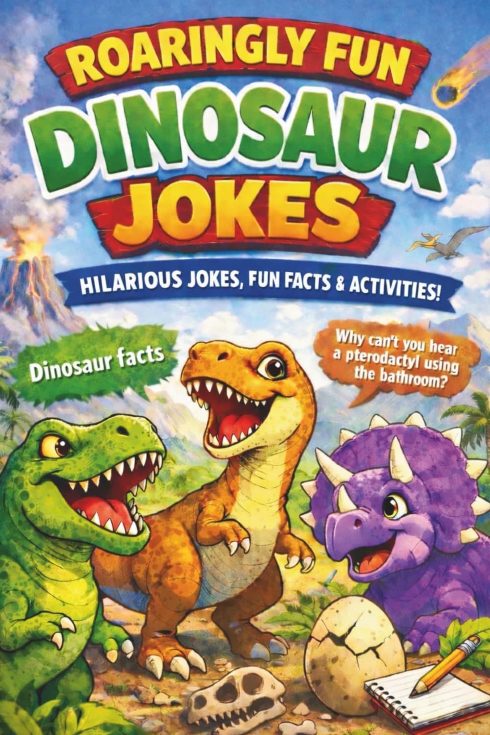 Roaringly Fun Dinosaur Jokes: Silly Jokes, Fun Facts & Activities for Kids Ages 6–9 (Smart & Silly for Kids)