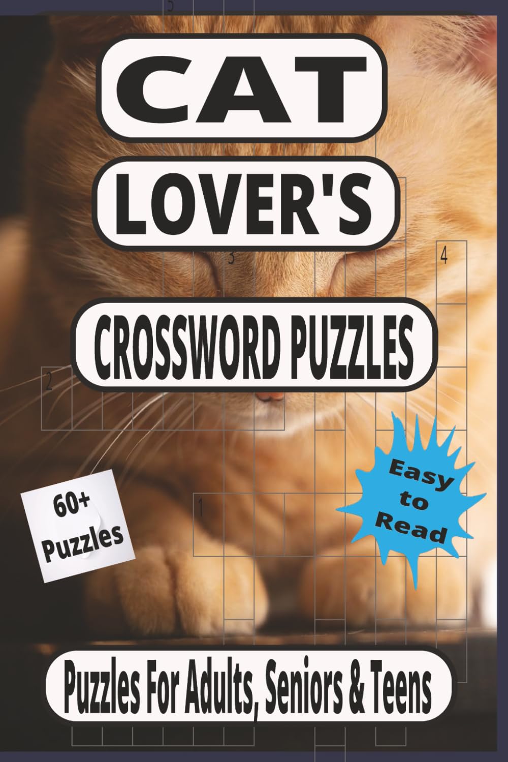 Cat Lover's Crossword Puzzle Book Big Print: 60+ Puzzles for Teens to Seniors