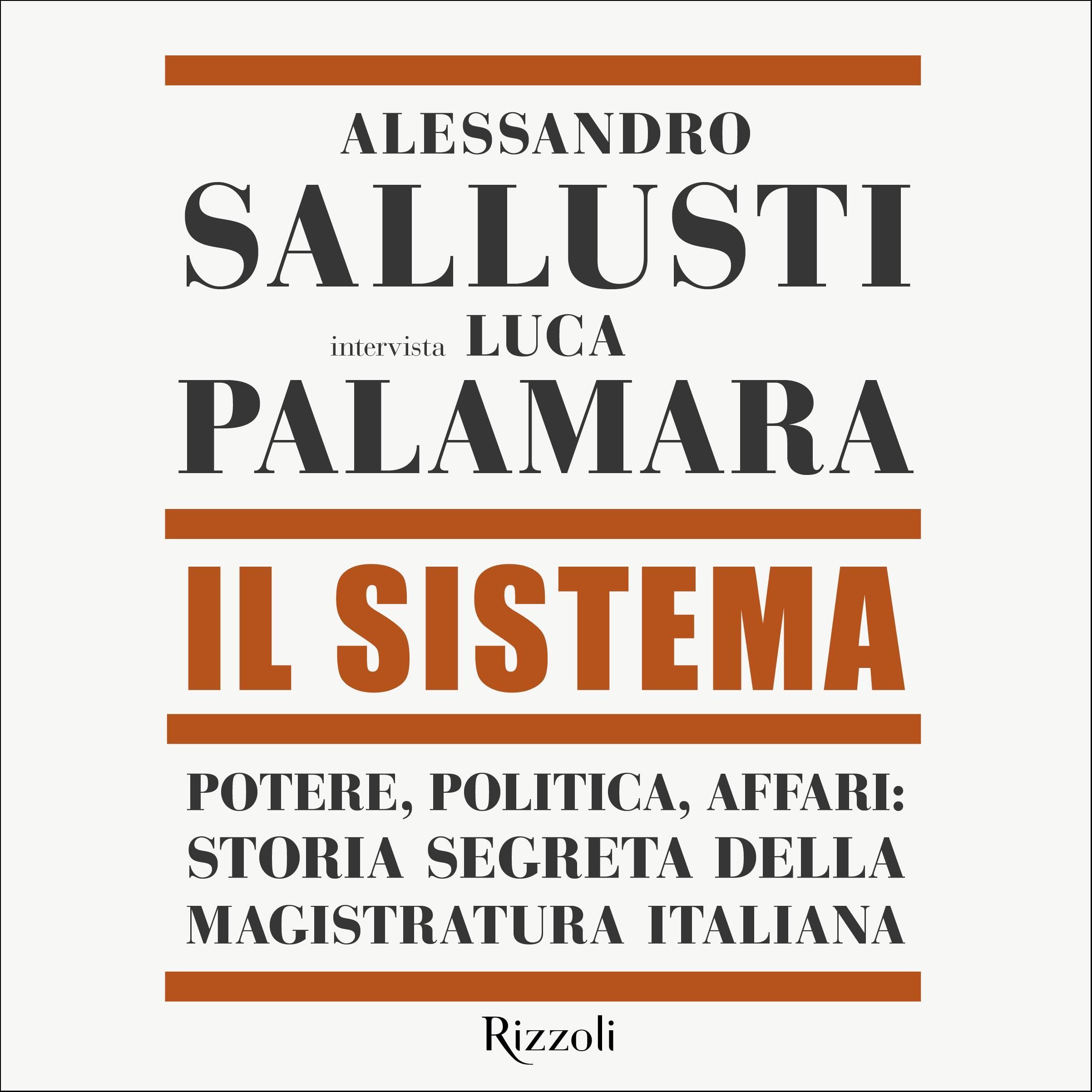 Il sistema: Potere, politica, affari. Storia segreta della magistratura italiana