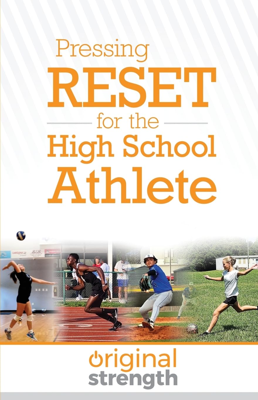 Pressing RESET for the High School Athlete (Pressing RESET For Living Life Better & Stronger)