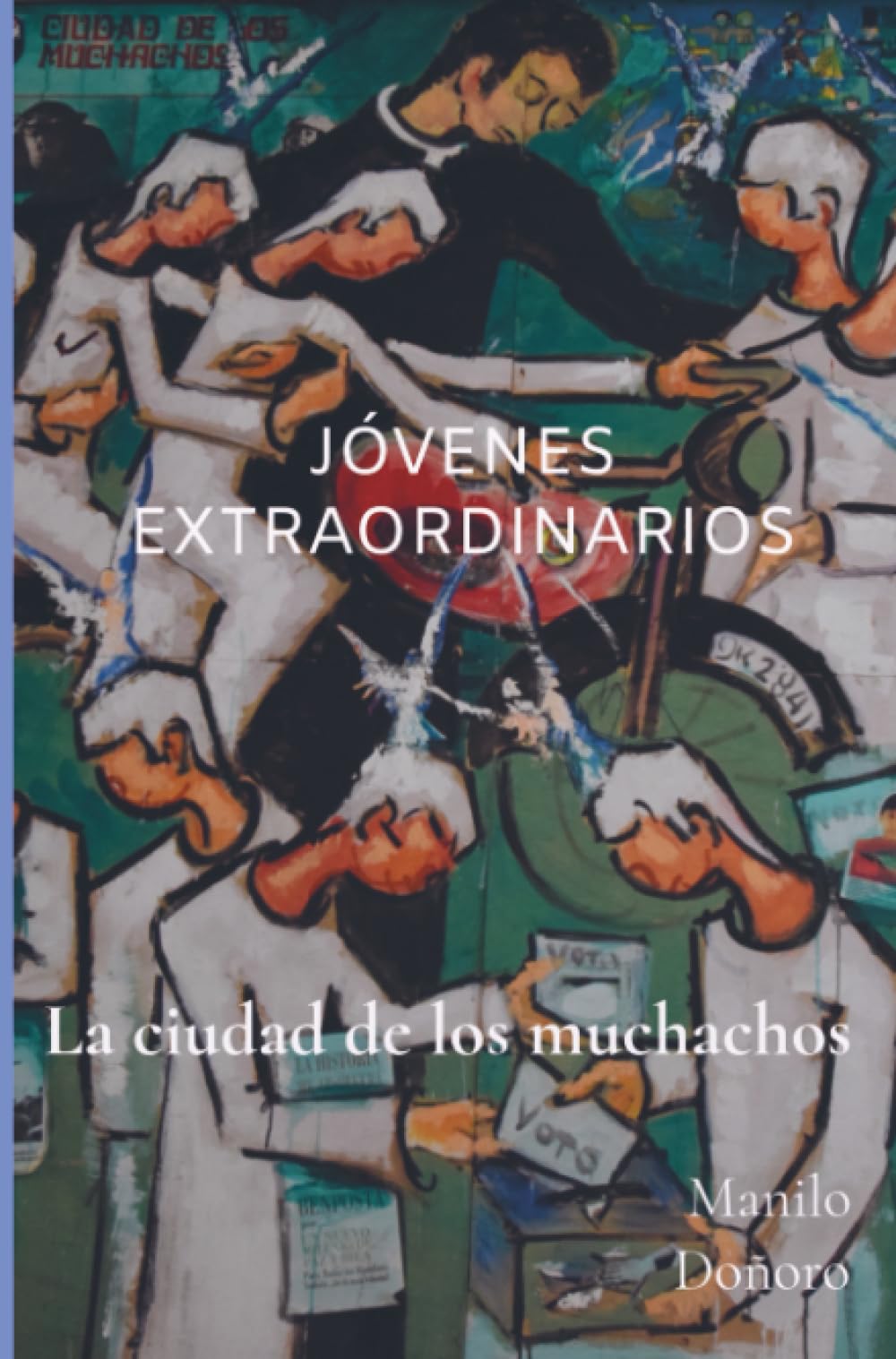 JÓVENES EXTRAORDINARIOS: La ciudad de los muchachos