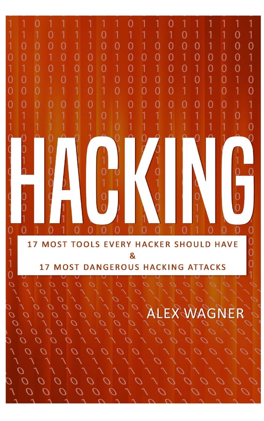 Hacking 17 Must Tools every Hacker should have & 17 Most D by Wagner