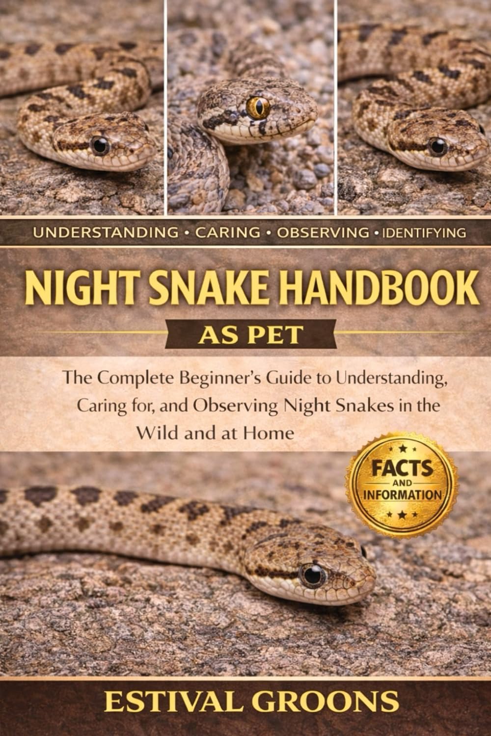 NIGHT SNAKE HANDBOOK: The Complete Beginner's Guide to Understanding, Caring for, and Observing Night Snakes in the Wild and at Home