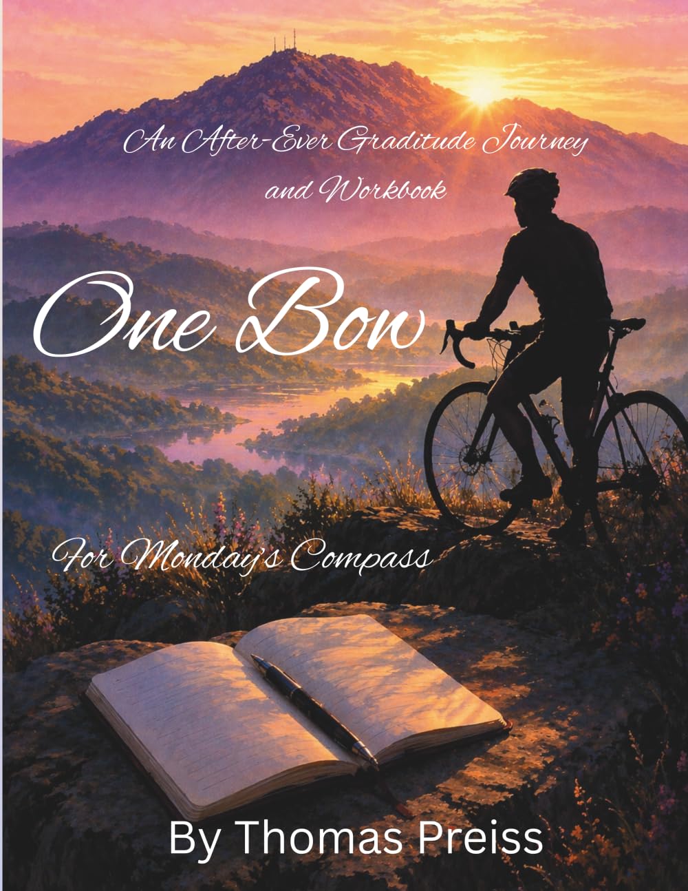 One Bow - An After-Ever Gratitude Journey: For Monday's Compass (The Bow Series)