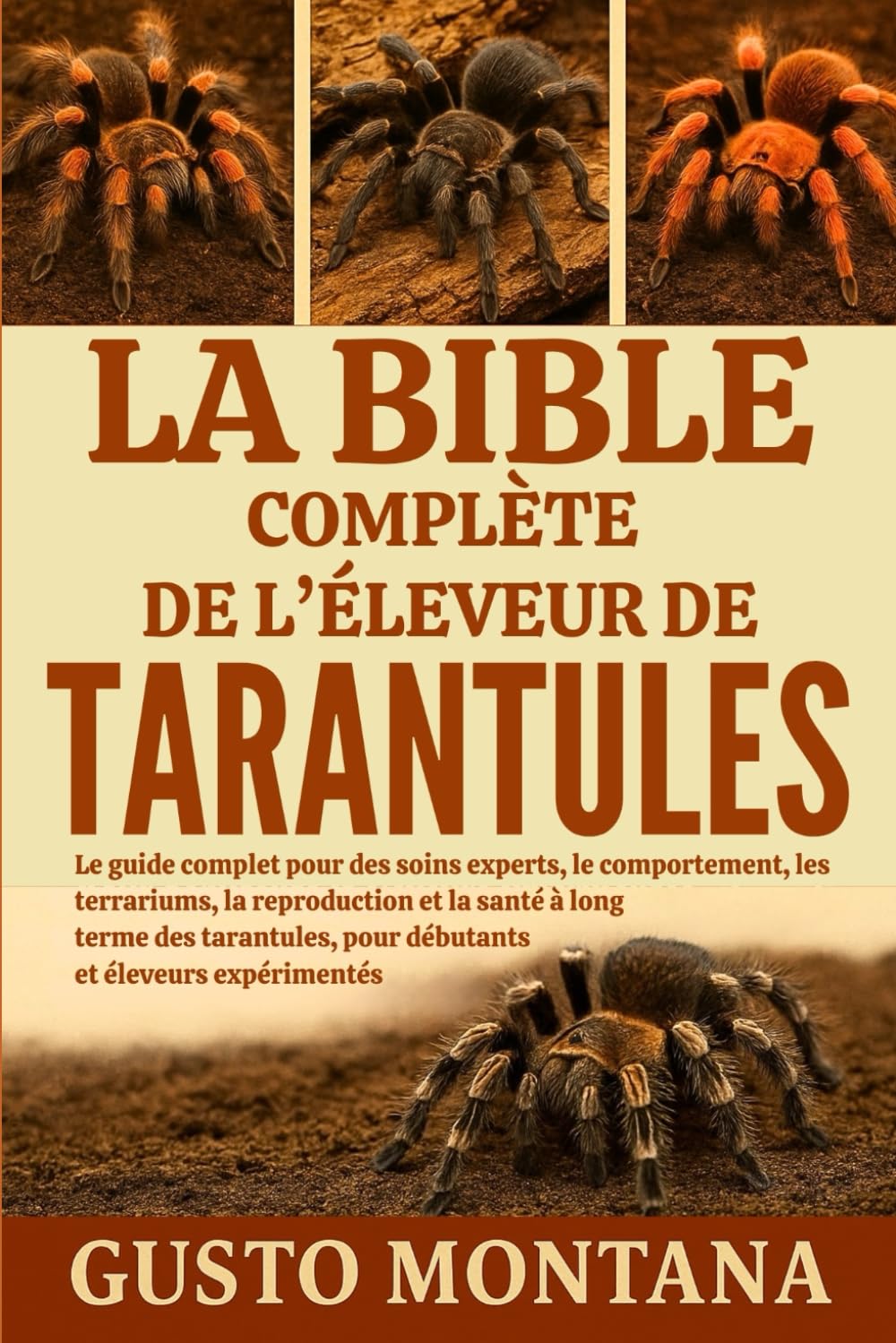 LA BIBLE COMPLÈTE DE L’ÉLEVEUR DE TARANTULES: Le guide complet pour des soins experts, le comportement, les terrariums, la reproduction et la santé à ... pour débutants et éleveurs expérimentés