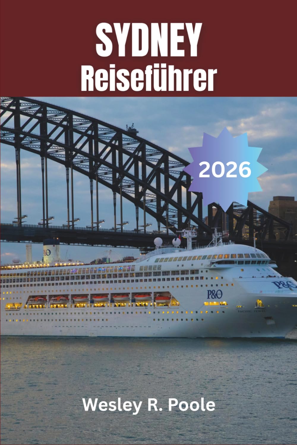 Sydney Reiseführer 2026: Erkunden Sie die reiche Geschichte der Stadt, die pulsierende Kunstszene und unvergessliche Tagesausflüge.