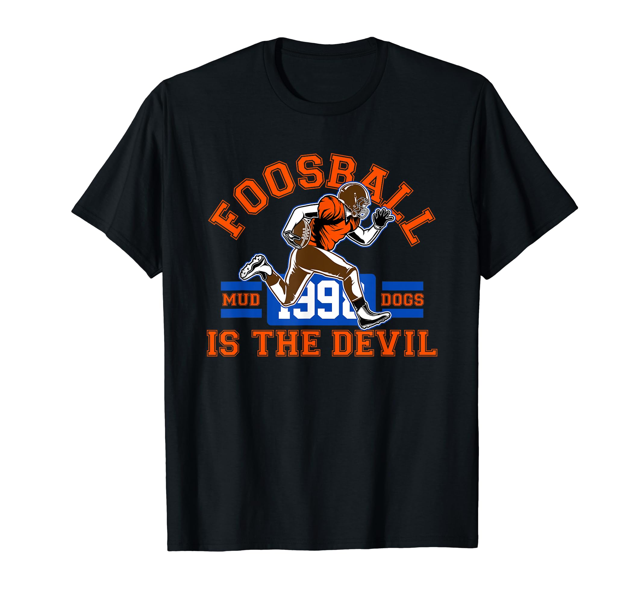 Candis Raechelle DesignsFooseball is the Devil Mud Dogs T-Shirt