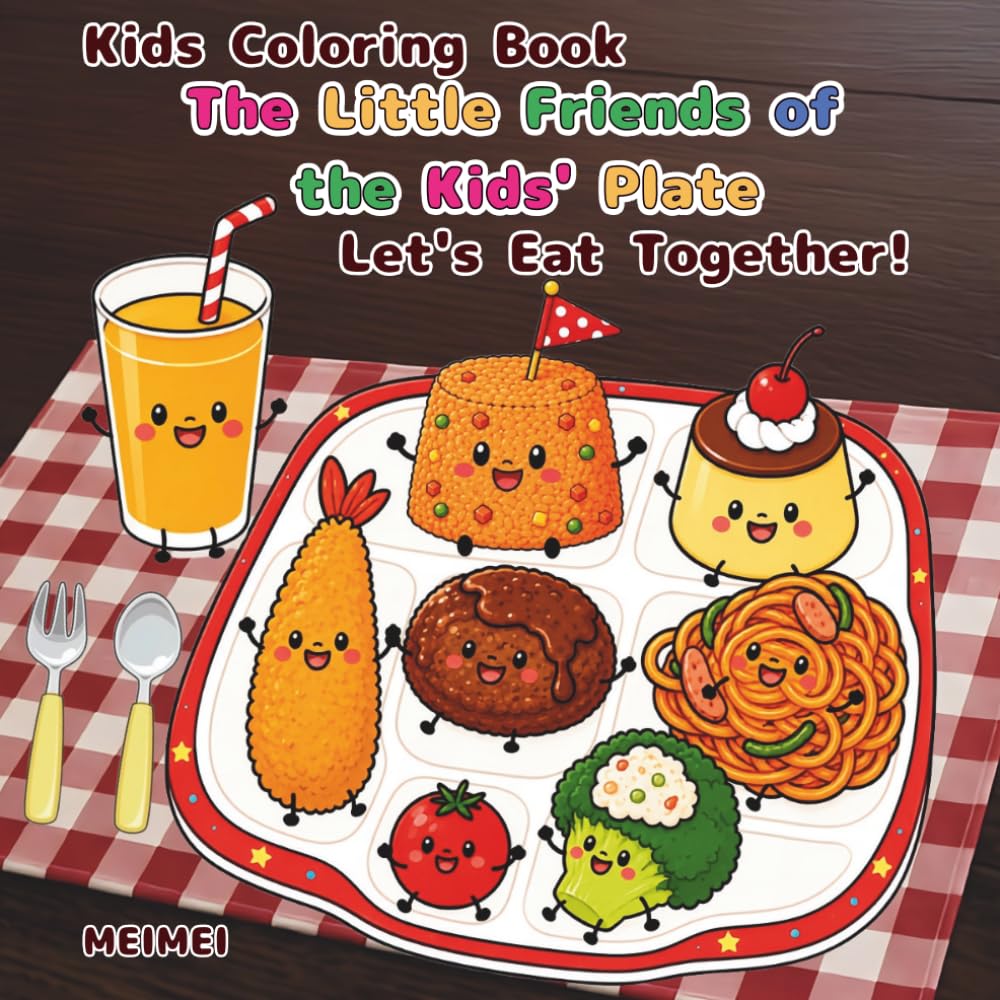 Kids Coloring Book The Little Friends of the Kids' Plate: Let's Eat Together!