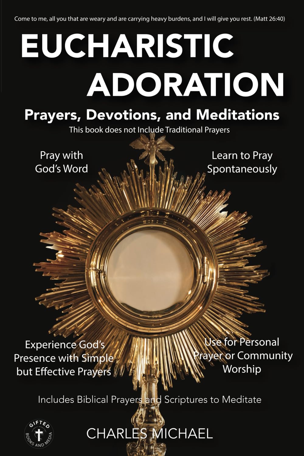 Eucharistic Adoration: Prayers, Devotions, and meditations