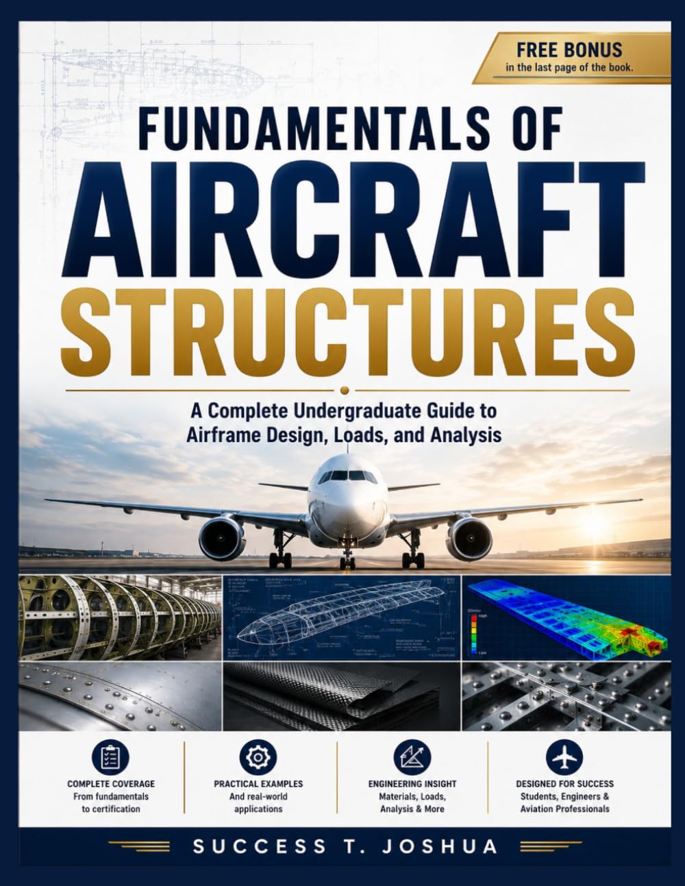 Fundamentals of Aircraft Structures: A Complete Undergraduate Guide to Airframe Design, Loads, and Analysis