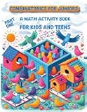 Combinatorics for Juniors: A Math Activity Book for Kids and Teens, Part One