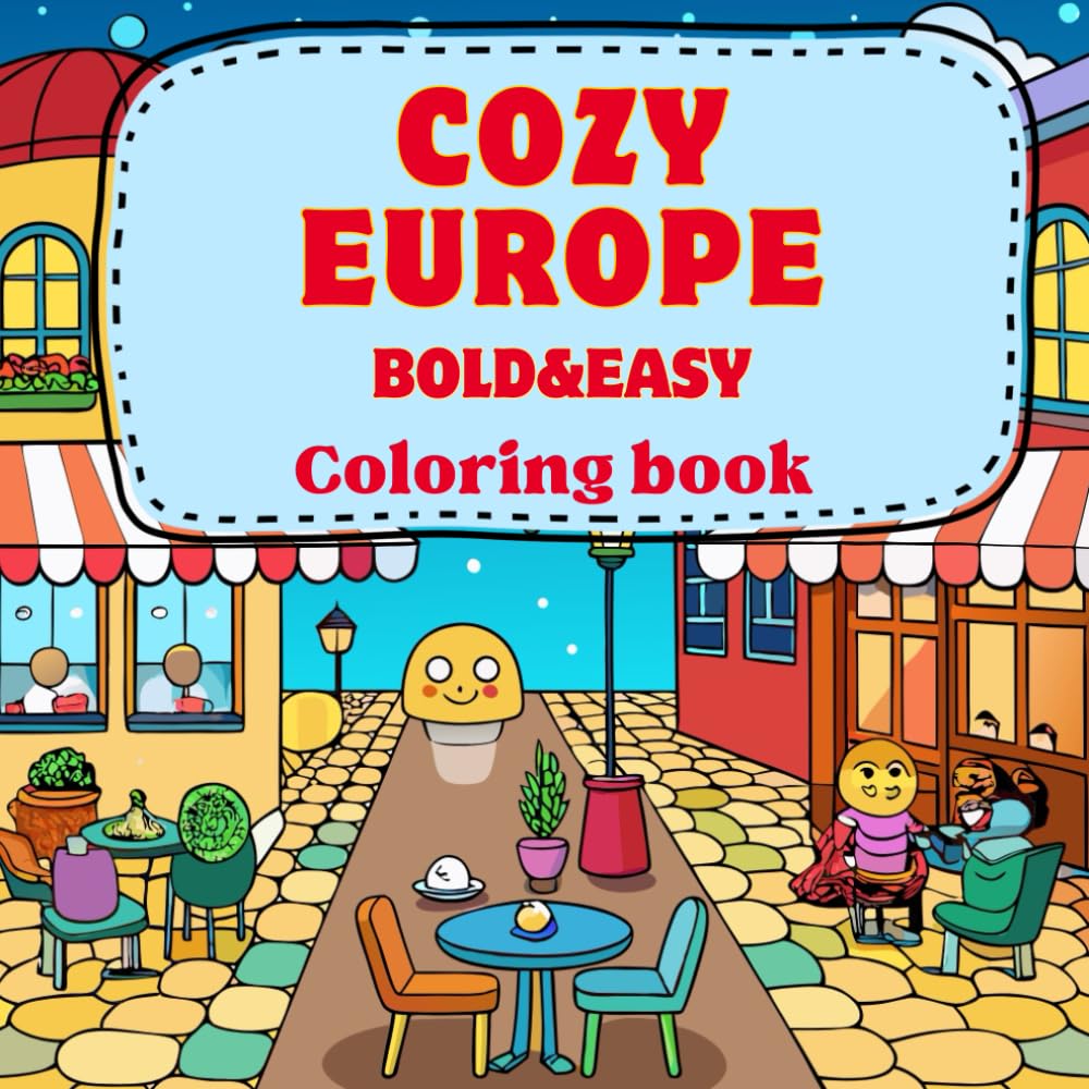 Bold and easy cozy europe: Coloring book for kids and adults 165 pages