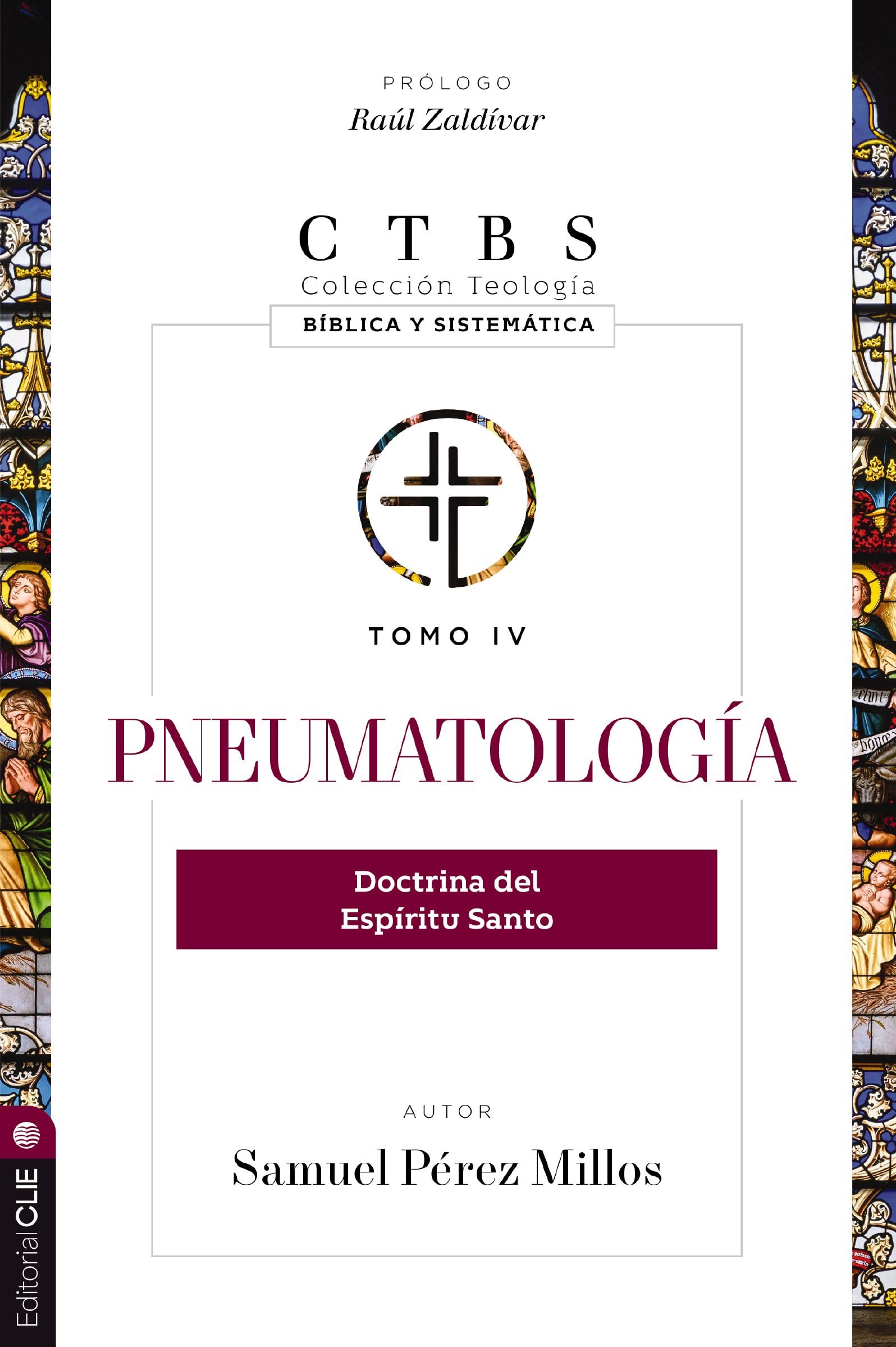 Pneumatología: Doctrina del Espíritu Santo (Colección Teología Bíblica Y Sistemática)