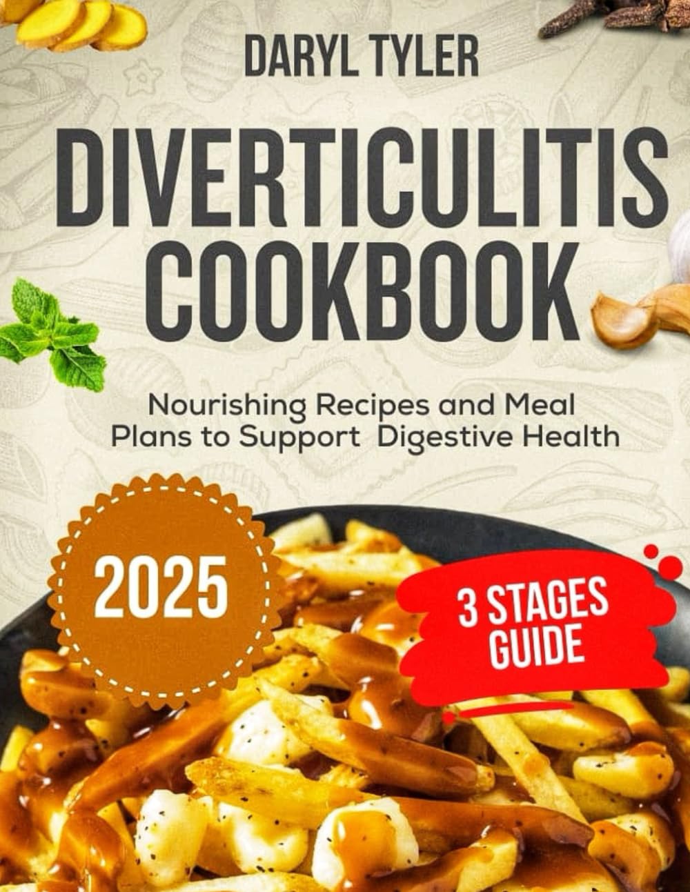 DIVERTICULITIS COOKBOOK: Nourishing Recipes and Meal Plans to Support Digestive Health